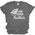 Graduation For Her Him 2019 One Degree Hotter Unisex Jersey T-Shirt