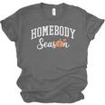 Homebody Season Introvert Fall Vibes Stay Home Unisex Jersey T-Shirt