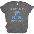 I Hope This BS Pays Off Graduation College Bachelor Degree Unisex Jersey T-Shirt