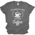 I'd Rather Stay Home And Drink Coffee Introvert Caffeine Pun Unisex Jersey T-Shirt
