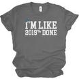I'm Like 2019 Percent Done Graduation Tshirt Unisex Jersey T-Shirt