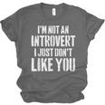 I'm Not Introvert I Just Don't Like You Sarcastic Quote Unisex Jersey T-Shirt I'm Not Introvert I Just Don't Like You Sarcastic Quote Unisex Jersey T-Shirt