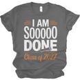 I'm Sooo Done Class Of 2027 Senior Graduation Grad Party Unisex Jersey T-Shirt