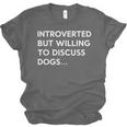 Introverted But Willing To Discuss Dogs Unisex Jersey T-Shirt