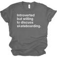 Introverted But Willing To Discuss Skateboarding Introverts Unisex Jersey T-Shirt
