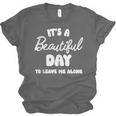 It's a Beautiful Day To Leave Me Alone Introvert Unisex Jersey T-Shirt