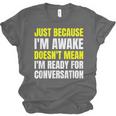 Just Because I'm Awake No Morning Person Introvert Witty Unisex Jersey T-Shirt