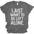 I Just Want To Be Left Alone Antisocial Introvert Peace Unisex Jersey T-Shirt I Just Want To Be Left Alone Antisocial Introvert Peace Unisex Jersey T-Shirt