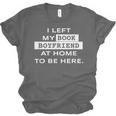 I Left My Book Boyfriend At Home To Be Here Unisex Jersey T-Shirt