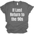 If Lost Return To The 90s Retro Throwback Nostalgia Apparel Unisex Jersey T-Shirt
