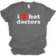 I Love Hot Doctors PhD Graduation Present From Spouse Unisex Jersey T-Shirt