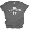 Mastered It Masters Graduation Cool Distressed Unisex Jersey T-Shirt
