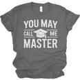 You May Call Me Master For Masters Degree Graduation Unisex Jersey T-Shirt