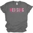 Med Surg Nurse Appreciation Nursing School Graduation Women Unisex Jersey T-Shirt