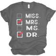 Miss Mrs Ms Dr Check Doctoral Student Bye PhD Graduation Unisex Jersey T-Shirt