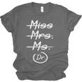 Miss Mrs Ms Dr PhD Graduation Doctorate Graduation Unisex Jersey T-Shirt