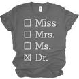 Miss Mrs Ms Dr Shirt Doctorate New Doctor Graduation Unisex Jersey T-Shirt