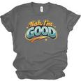 Nah Im Good Sarcastic Quote Introvert Humor Unisex Jersey T-Shirt