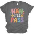 Nah I'Ll Pass Introvert Excuse Rest Humor Unisex Jersey T-Shirt