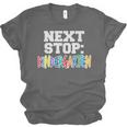 Next Stop Kindergarten Tshirt For Preschool Graduation Unisex Jersey T-Shirt
