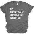 No I Don't Want To Workout With You Introvert Weight Cardio Unisex Jersey T-Shirt