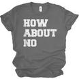 How About No Introvert Not So Social Unisex Jersey T-Shirt How About No Introvert Not So Social Unisex Jersey T-Shirt