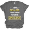 I Have No Life I'm Studying For The Bar Exam Law Graduation Unisex Jersey T-Shirt