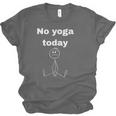 No Yoga Today Quote Introvert Relax Day Vibes Unisex Jersey T-Shirt