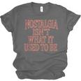 Nostalgia Isn't What It Used To Be Retro 70s 80s Nostalgic Unisex Jersey T-Shirt