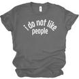 I Do Not Like People Antisocial Introvert Unisex Jersey T-Shirt