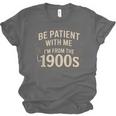 Be Patient With Me I'm From The 1900s Retro Quote Unisex Jersey T-Shirt