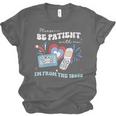 Patriotic Be Patient I'm From The 1900s Fourth Of July USA Unisex Jersey T-Shirt Patriotic Be Patient I'm From The 1900s Fourth Of July USA Unisex Jersey T-Shirt