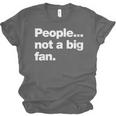 People Not a Big Fan A Deadpan Design For Introverts Unisex Jersey T-Shirt People Not a Big Fan A Deadpan Design For Introverts Unisex Jersey T-Shirt