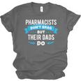 Pharmacy Graduation Pharmacist Pharmd Parent Grad Dad Brag Unisex Jersey T-Shirt
