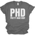 PHD Pretty Huge Debt Doctoral Degree PHD Graduation Unisex Jersey T-Shirt