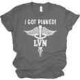 I Got Pinned LVN Nursing School Graduation Pinning Ceremony Unisex Jersey T-Shirt