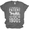 PLEASE BE PATIENT I'M FROM THE 1900s Vintage 1900s Retro Unisex Jersey T-Shirt