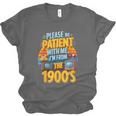 Please Be Patient-With Me I'm From The 1900s Retro 90's Unisex Jersey T-Shirt Please Be Patient-With Me I'm From The 1900s Retro 90's Unisex Jersey T-Shirt