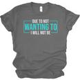 Reluctant Introvert Anti-Social Indifferent Due To Not Wanting To I Will Not Be Unisex Jersey T-Shirt