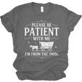 Retro Vintage Please Be Patient With Me I'm From The 1900s Unisex Jersey T-Shirt Retro Vintage Please Be Patient With Me I'm From The 1900s Unisex Jersey T-Shirt