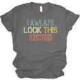 Sarcasm I Always Look This Excited Cool Introvert Unisex Jersey T-Shirt