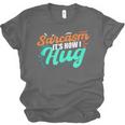 Sarcasm It's How I Hug Sarcastic Humor Introvert Unisex Jersey T-Shirt Sarcasm It's How I Hug Sarcastic Humor Introvert Unisex Jersey T-Shirt