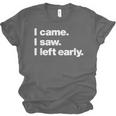 I Came I Saw I Left Early Design For Introverts Unisex Jersey T-Shirt