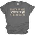 I Have To Say Weird Stuff Or I'Ll Die Weird Introvert Humor Unisex Jersey T-Shirt I Have To Say Weird Stuff Or I'Ll Die Weird Introvert Humor Unisex Jersey T-Shirt