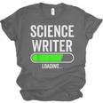 Science Writer Loading Graduation Graduate New Job Unisex Jersey T-Shirt