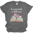 So Many Books Little Time Loves To Read Books Bookworm Unisex Jersey T-Shirt