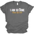 I Am So Done Class Of 2026 Senior Graduation Celebrating Unisex Jersey T-Shirt
