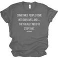 Sometimes People Come In To Our Lives Sarcastic Introvert Unisex Jersey T-Shirt