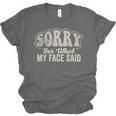 Sorry For What My Face Said Sarcastic Introvert Humor Unisex Jersey T-Shirt