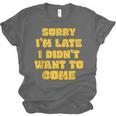 SORRY I'M LATE I DIDN'T WANT TO COME FUNNY INTROVERT PRESENT Unisex Jersey T-Shirt SORRY I'M LATE I DIDN'T WANT TO COME FUNNY INTROVERT PRESENT Unisex Jersey T-Shirt